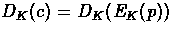$D_K(c) = D_K(E_K(p))$
