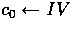 $c_0 \leftarrow IV$
