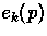 $e_{\tiny k}(p)$