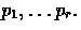 $p_1, \ldots p_r.$